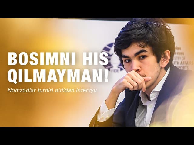 JAVOHIR SINDAROV: NOMZODLAR TURNIRI OLDIDAN FIKRLARI